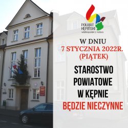 W dniu 7 stycznia 2022 r. (piątek) Starostwo Powiatowe w Kępnie będzie nieczynne.