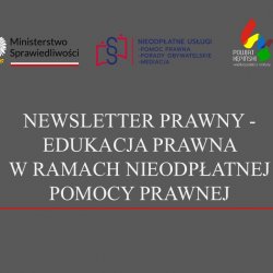 Newsletter prawny - edukacja prawna w ramach nieodpłatnej pomocy prawnej